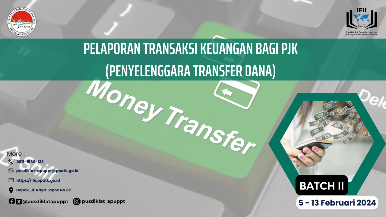 Pelaporan Transaksi Keuangan bagi PJK Batch II (Penyelenggara Transfer Dana)